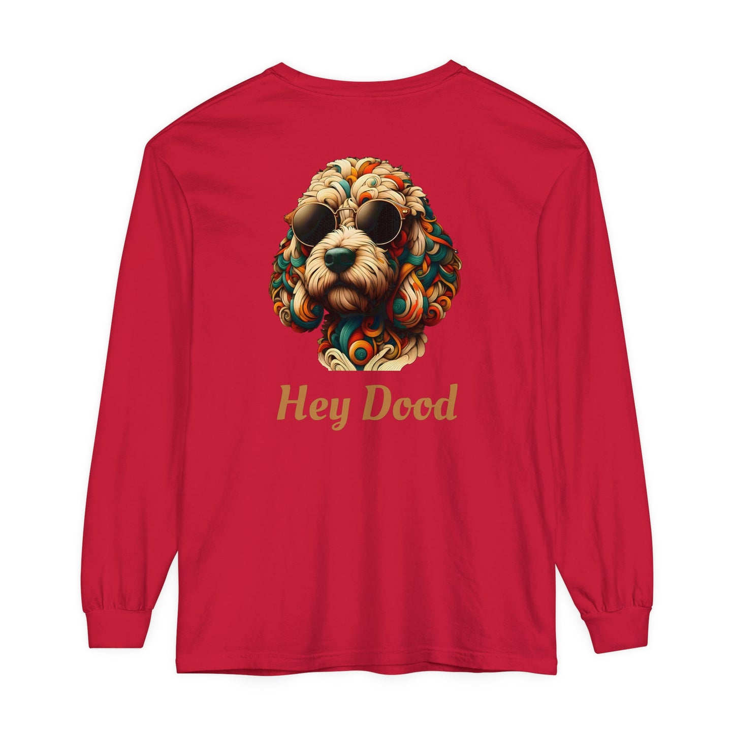 Hey Dood Unisex Long Sleeve T-Shirt